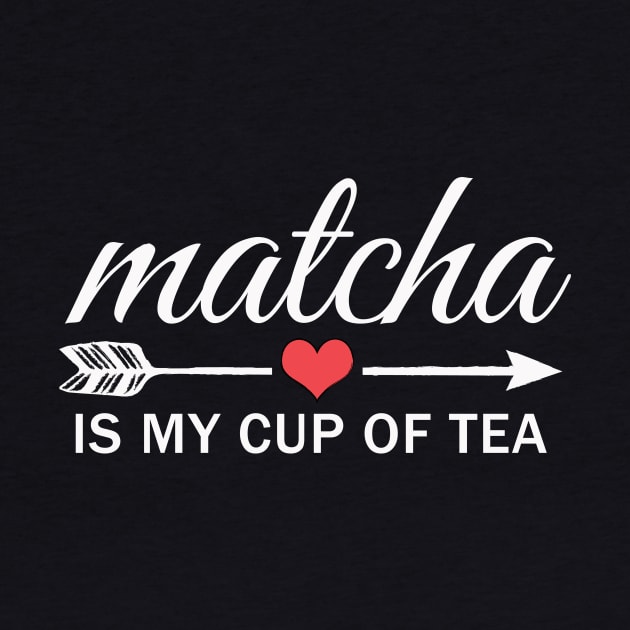 Matcha Is My Cup Of Tea by Korry